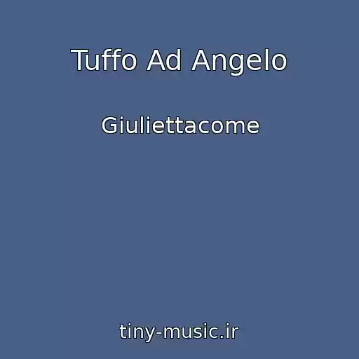 کاور آهنگ Tuffo Ad Angelo از Giuliettacome