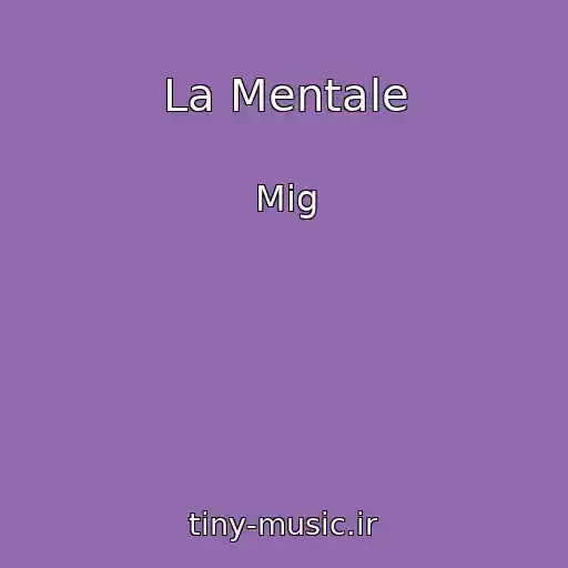 کاور آهنگ La Mentale از Mig