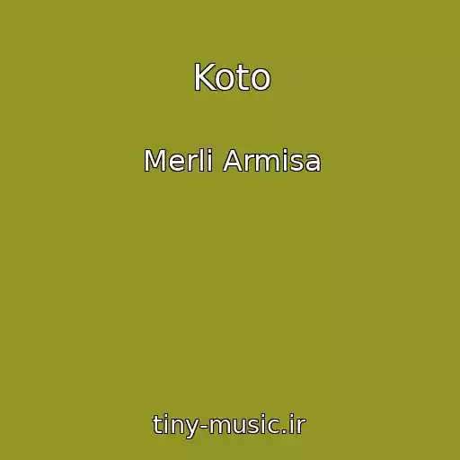 کاور آهنگ Koto از Merli Armisa