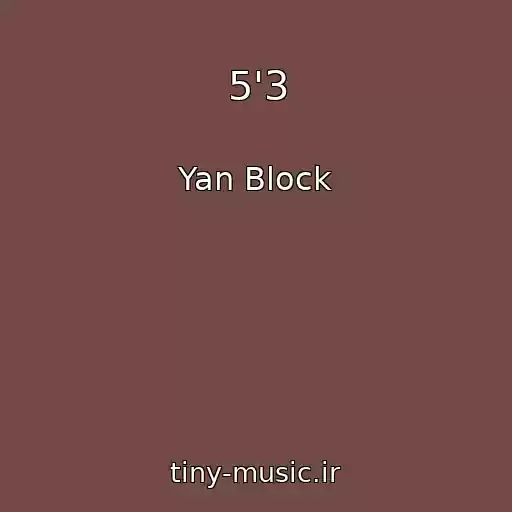 کاور آهنگ 5'3 از Yan Block