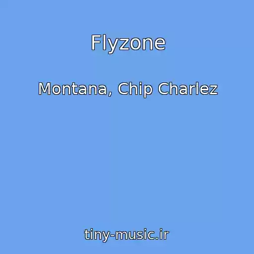کاور آهنگ Flyzone از Montana, Chip Charlez