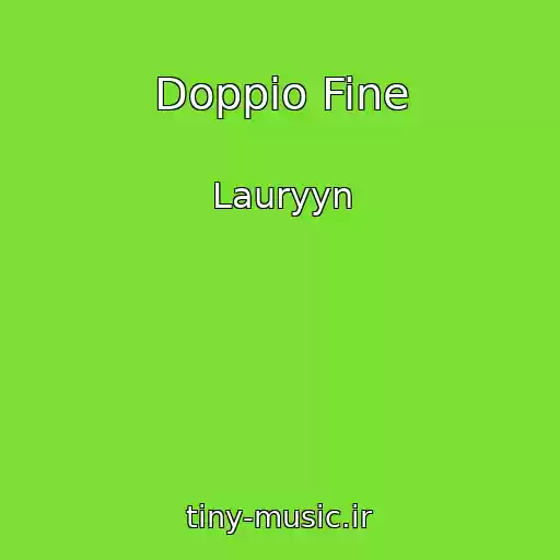 کاور آهنگ Doppio Fine از Lauryyn