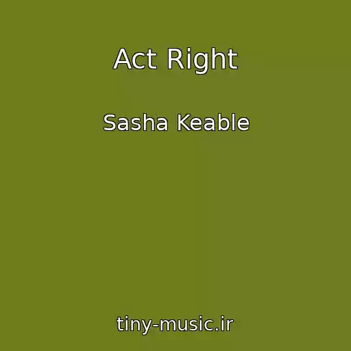 کاور آهنگ Act Right از Sasha Keable