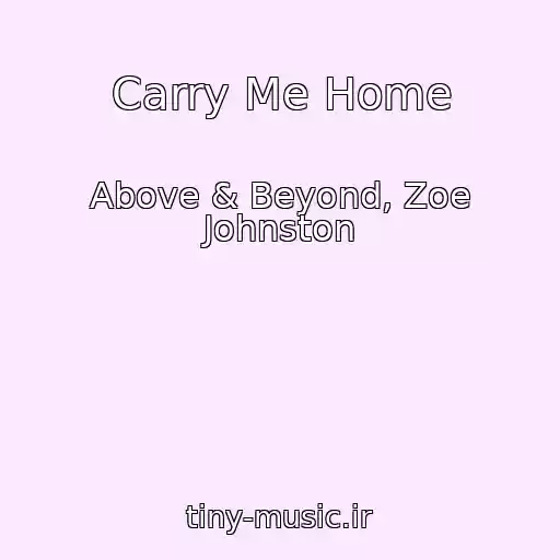 کاور آهنگ Carry Me Home از Above & Beyond, Zoe Johnston