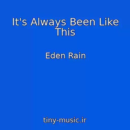 کاور آهنگ It's Always Been Like This از Eden Rain