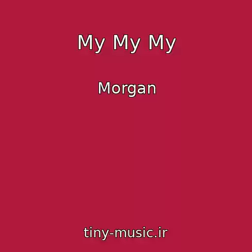 کاور آهنگ My My My از Morgan