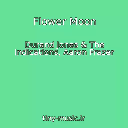 کاور آهنگ Flower Moon از Durand Jones & The Indications, Aaron Frazer