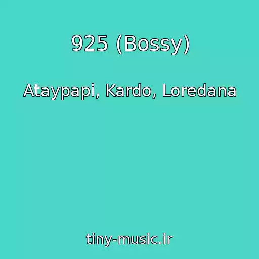 کاور آهنگ 925 (Bossy) از Ataypapi, Kardo, Loredana