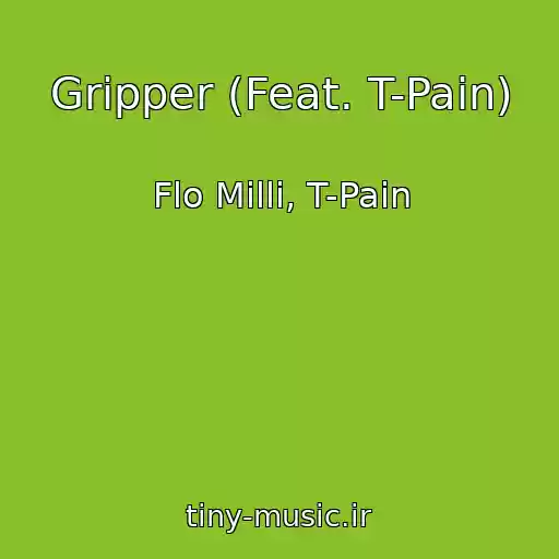 کاور آهنگ Gripper (Feat. T-Pain) از Flo Milli, T-Pain
