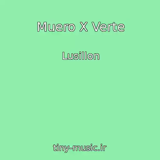 کاور آهنگ Muero X Verte از Lusillon