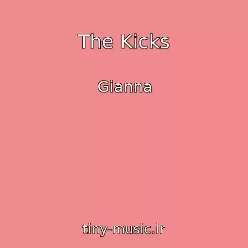 کاور آهنگ The Kicks از Gianna