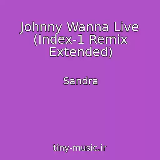 کاور آهنگ Johnny Wanna Live (Index-1 Remix Extended) از Sandra