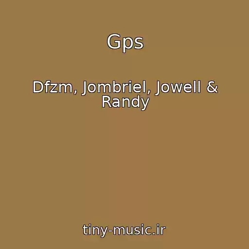 کاور آهنگ Gps از Dfzm, Jombriel, Jowell & Randy