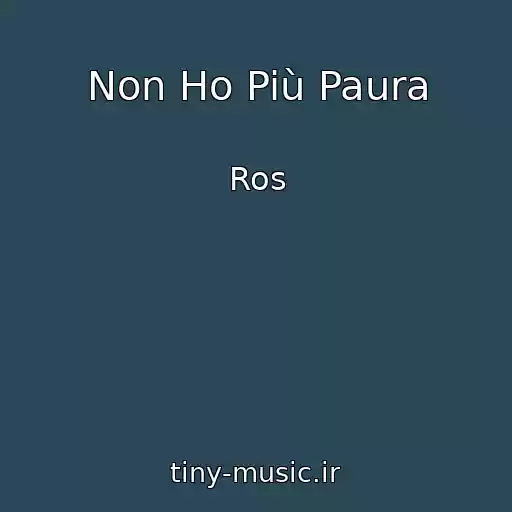 کاور آهنگ Non Ho Più Paura از Ros