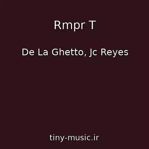 کاور آهنگ Rmpr T از De La Ghetto, Jc Reyes