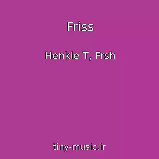 کاور آهنگ Friss از Henkie T, Frsh