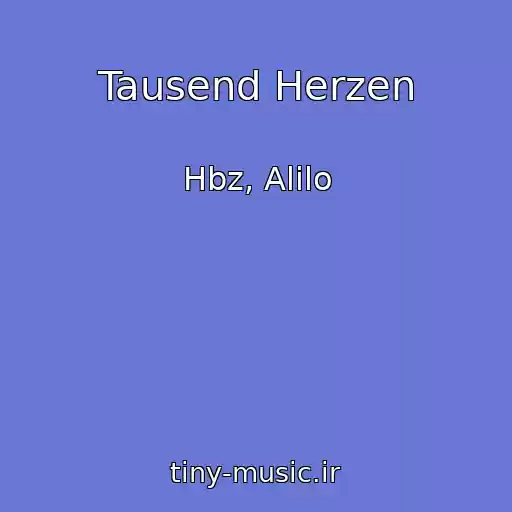 کاور آهنگ Tausend Herzen از Hbz, Alilo