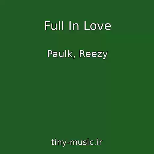 کاور آهنگ Full In Love از Paulk, Reezy