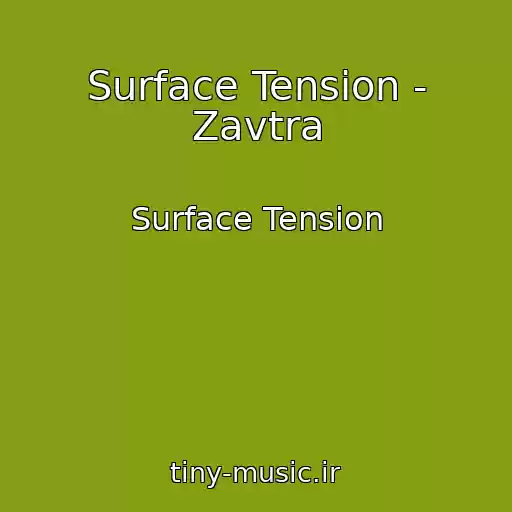 کاور آهنگ Surface Tension - Zavtra از Surface Tension