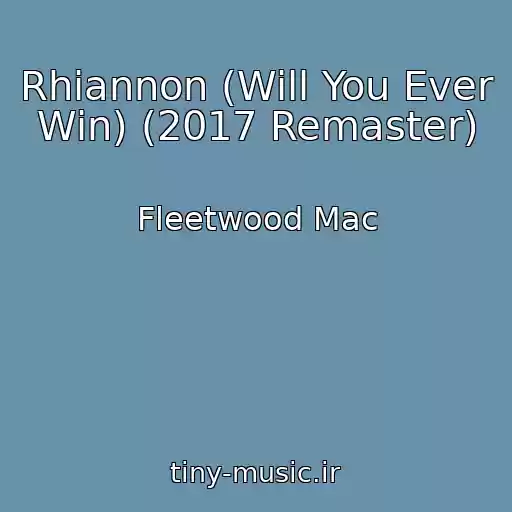 کاور آهنگ Rhiannon (Will You Ever Win) (2017 Remaster) از Fleetwood Mac
