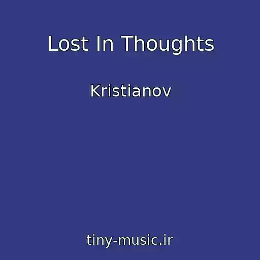 کاور آهنگ Lost In Thoughts از Kristianov
