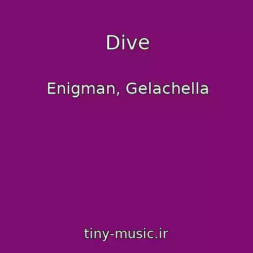 کاور آهنگ Dive از Enigman, Gelachella