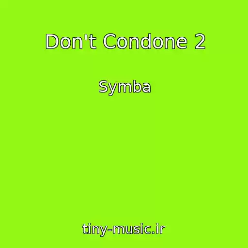 کاور آهنگ Don't Condone 2 از Symba