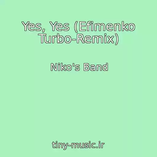 کاور آهنگ Yes, Yes (Efimenko Turbo-Remix) از Niko's Band