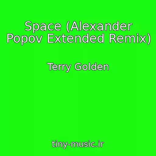 کاور آهنگ Space (Alexander Popov Extended Remix) از Terry Golden