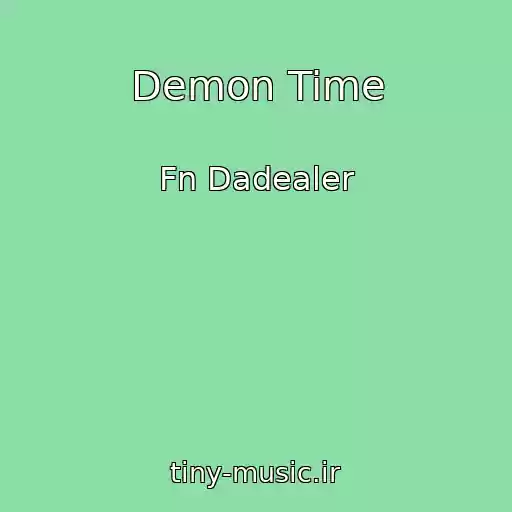 کاور آهنگ Demon Time از Fn Dadealer