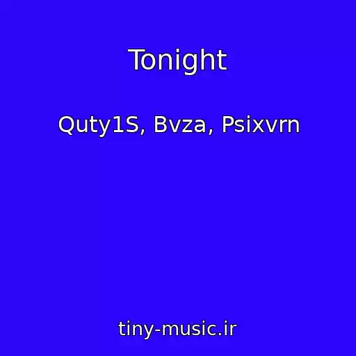 کاور آهنگ Tonight از Quty1S, Bvza, Psixvrn