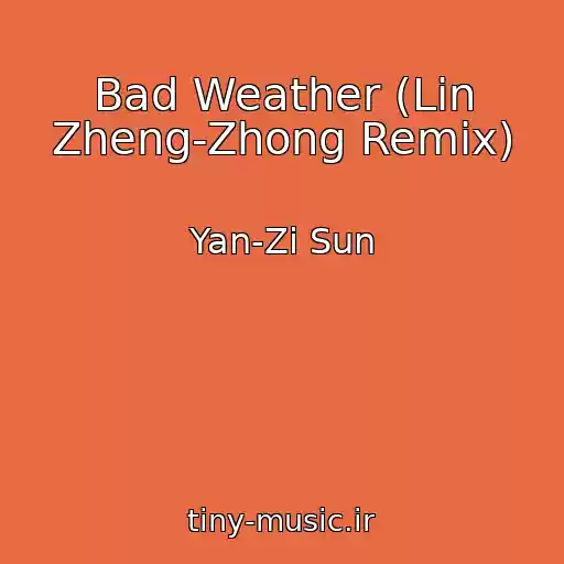 کاور آهنگ Bad Weather (Lin Zheng-Zhong Remix) از Yan-Zi Sun