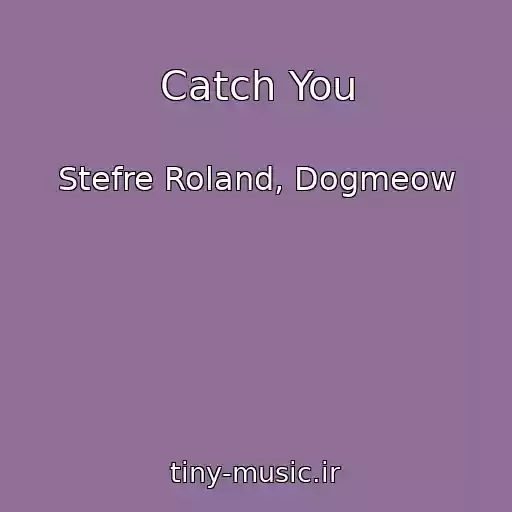 کاور آهنگ Catch You از Stefre Roland, Dogmeow