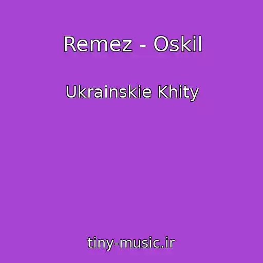 کاور آهنگ Remez - Oskіl از Ukrainskie Khity
