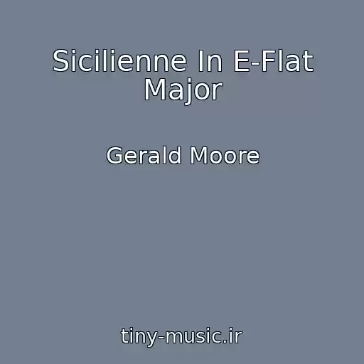 کاور آهنگ Sicilienne In E-Flat Major از Gerald Moore