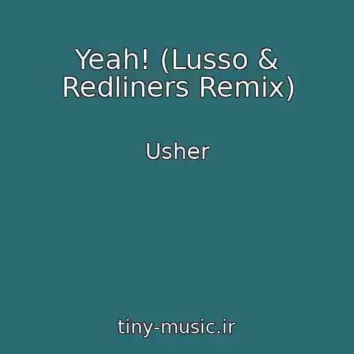 کاور آهنگ Yeah! (Lusso & Redliners Remix) از Usher