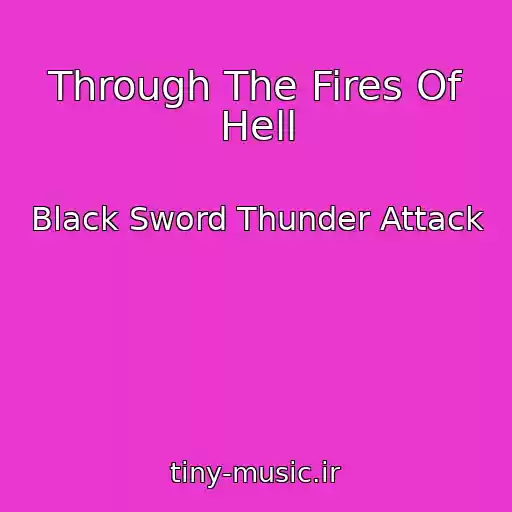 کاور آهنگ Through The Fires Of Hell از Black Sword Thunder Attack