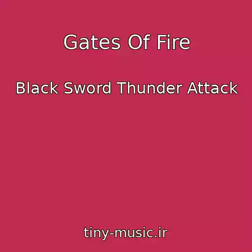 کاور آهنگ Gates Of Fire از Black Sword Thunder Attack