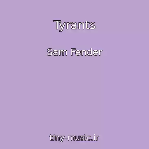 کاور آهنگ Tyrants از Sam Fender