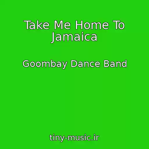 کاور آهنگ Take Me Home To Jamaica از Goombay Dance Band