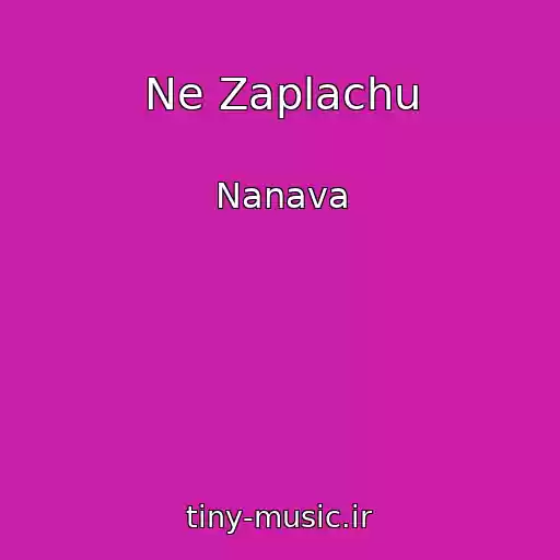 کاور آهنگ Ne Zaplachu از Nanava
