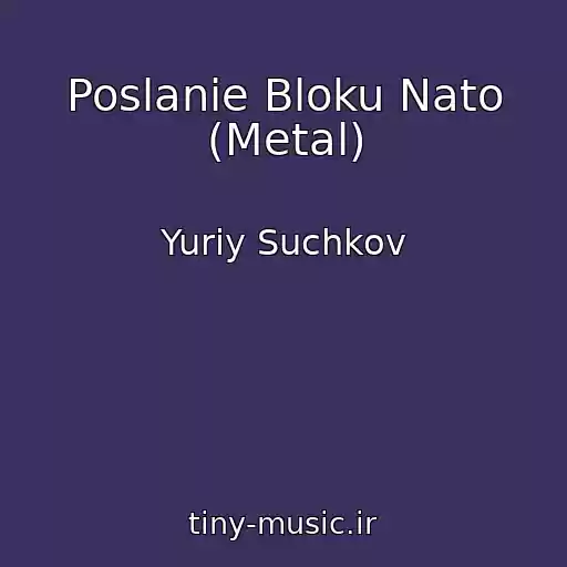 کاور آهنگ Poslanie Bloku Nato (Metal) از Yuriy Suchkov