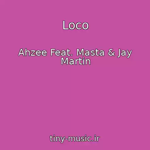 کاور آهنگ Loco از Ahzee Feat. Masta & Jay Martin