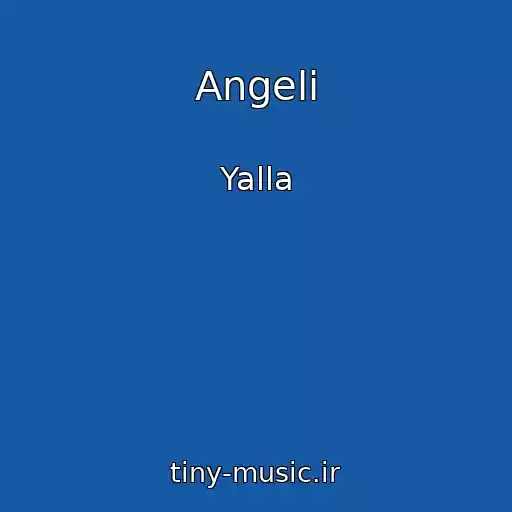کاور آهنگ Angeli از Yalla