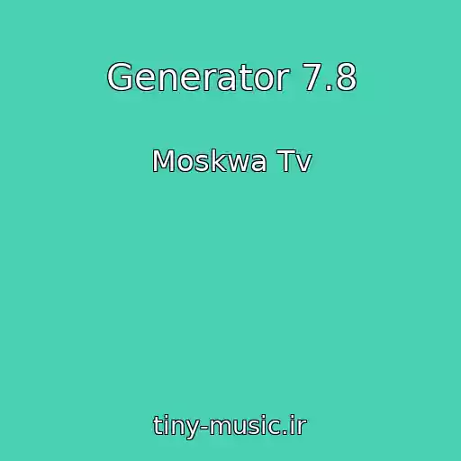 کاور آهنگ Generator 7.8 از Moskwa Tv
