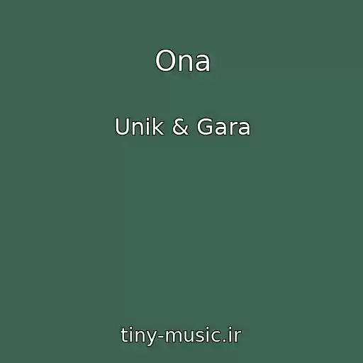 کاور آهنگ Ona از Unik & Gara