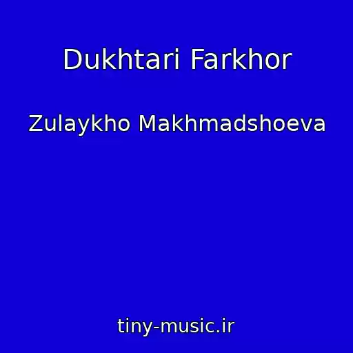 کاور آهنگ Dukhtari Farkhor از Zulaykho Makhmadshoeva