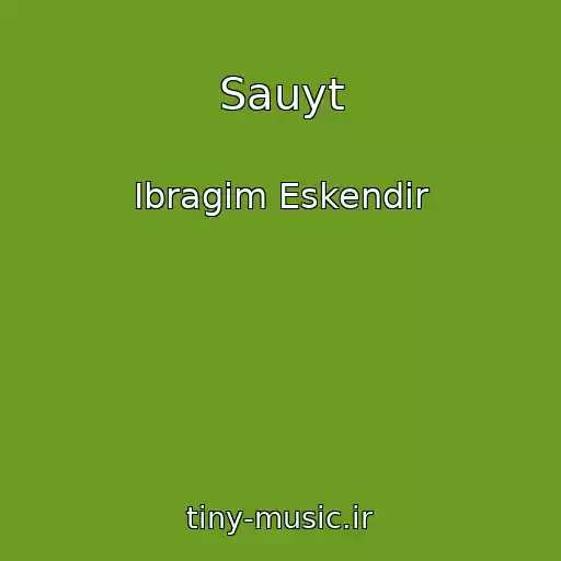 کاور آهنگ Sauyt از Ibragim Eskendіr