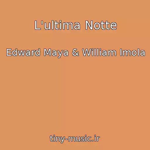 کاور آهنگ L'ultima Notte از Edward Maya & William Imola