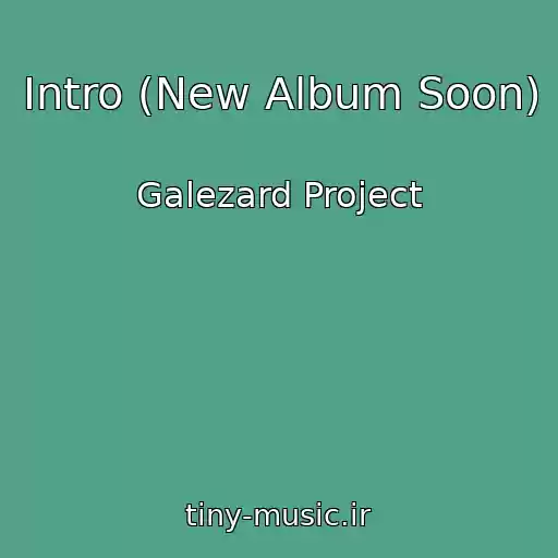 کاور آهنگ Intro (New Album Soon) از Galezard Project